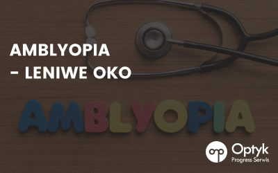 Amblyopia – leniwe oko