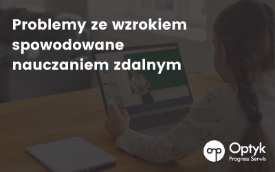 Nauczanie zdalne a problemy ze wzrokiem