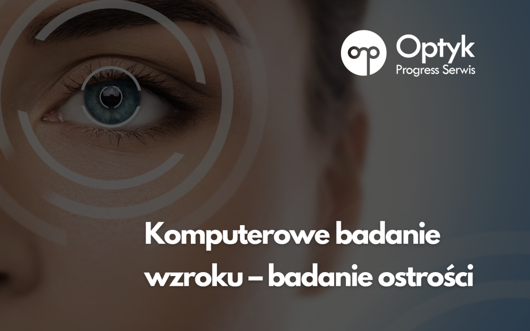 Bezpłatne komputerowe badanie wzroku – badanie ostrości